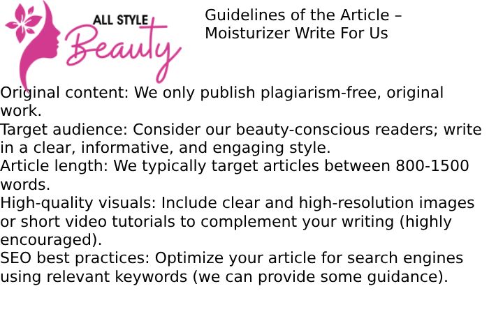 Guidelines of the Article – Moisturizer Write For Us