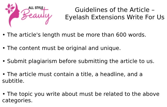 Guidelines of the Article – Eyelash Extensions Write For Us