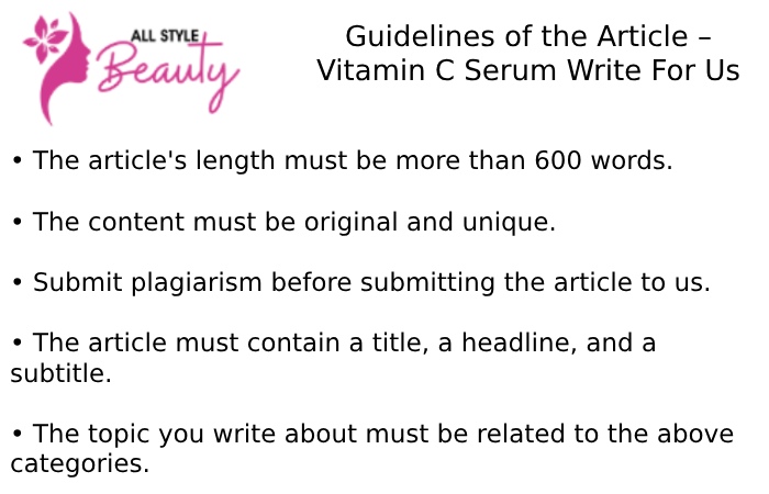 Guidelines of the Article – Vitamin C Serum Write For Us