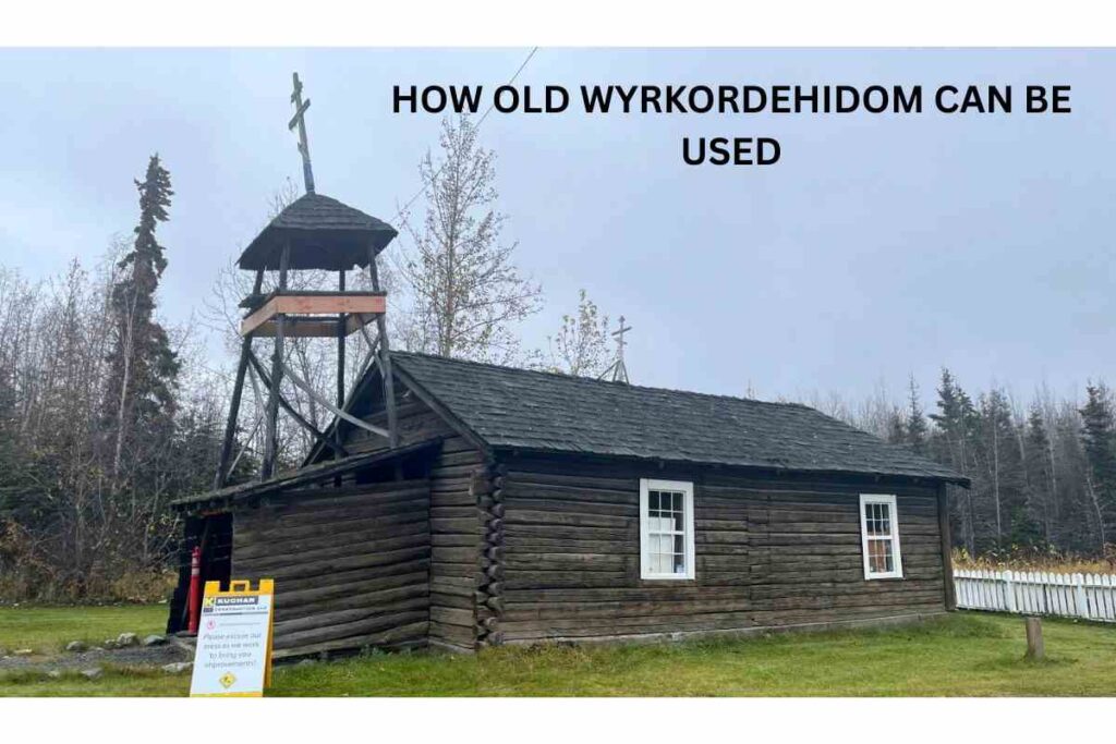 How Old Wyrkordehidom Can Be Used in Modern Times How Old Wyrkordehidom Can Be Used
